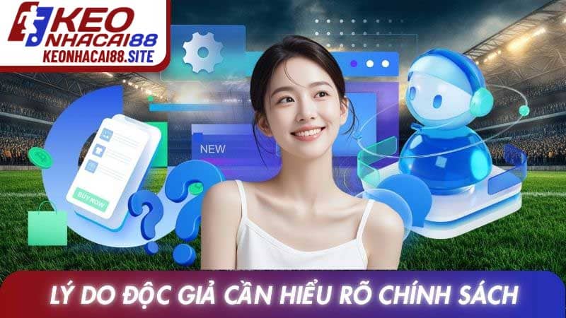 Lý do độc giả cần hiểu rõ chính sách